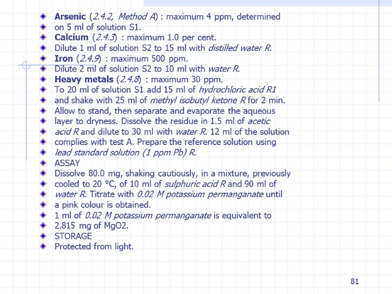 81 Arsenic (2.4.2, Method A) : maximum 4 ppm, determined on 5 ml of 81 Arsenic (2.4.2, Method A) : maximum 4 ppm, determined on 5 ml of